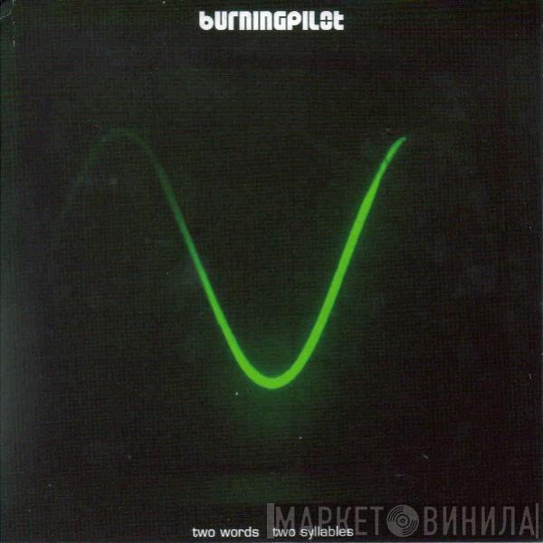 Burningpilot - Two Words Two Syllables