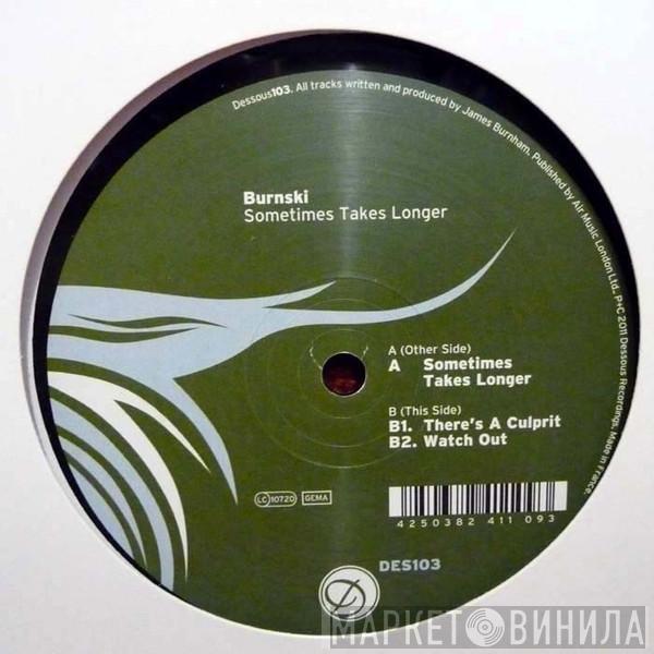 Burnski - Sometimes Takes Longer