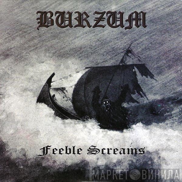  Burzum  - Feeble Screams Pt. I