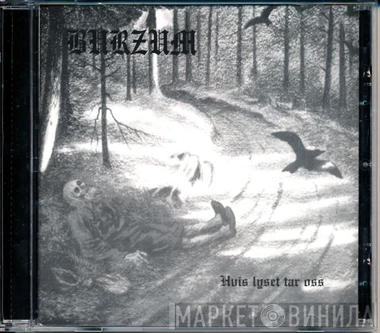  Burzum  - Hvis Lyset Tar Oss