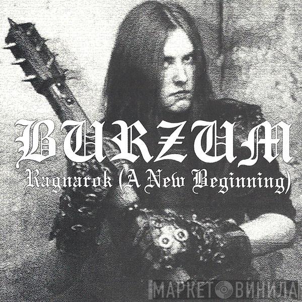  Burzum  - Ragnarok (A New Beginning)