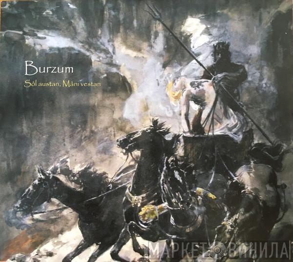  Burzum  - Sôl Austan, Mâni Vestan