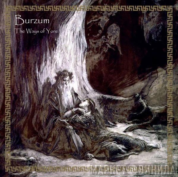 Burzum - The Ways Of Yore