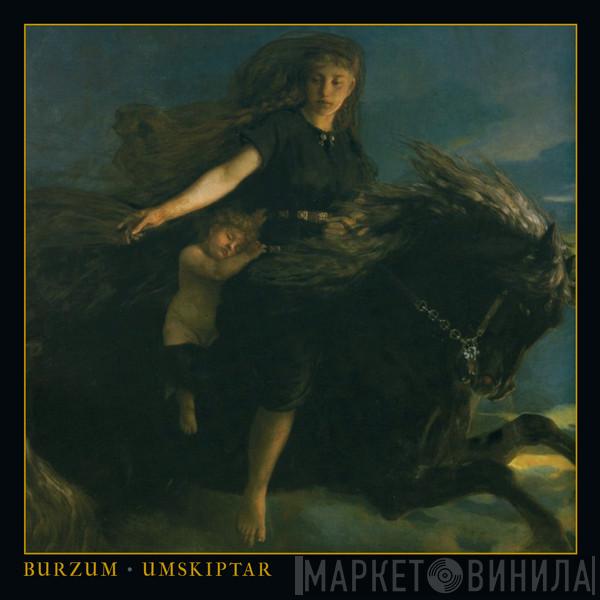  Burzum  - Umskiptar