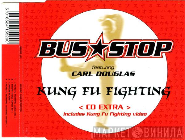 Bus Stop, Carl Douglas - Kung Fu Fighting