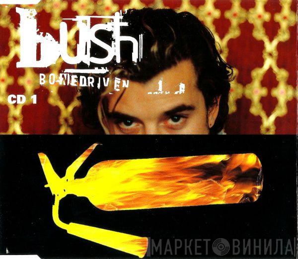Bush - Bone Driven