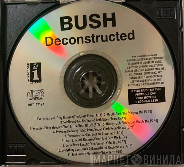  Bush  - Deconstructed