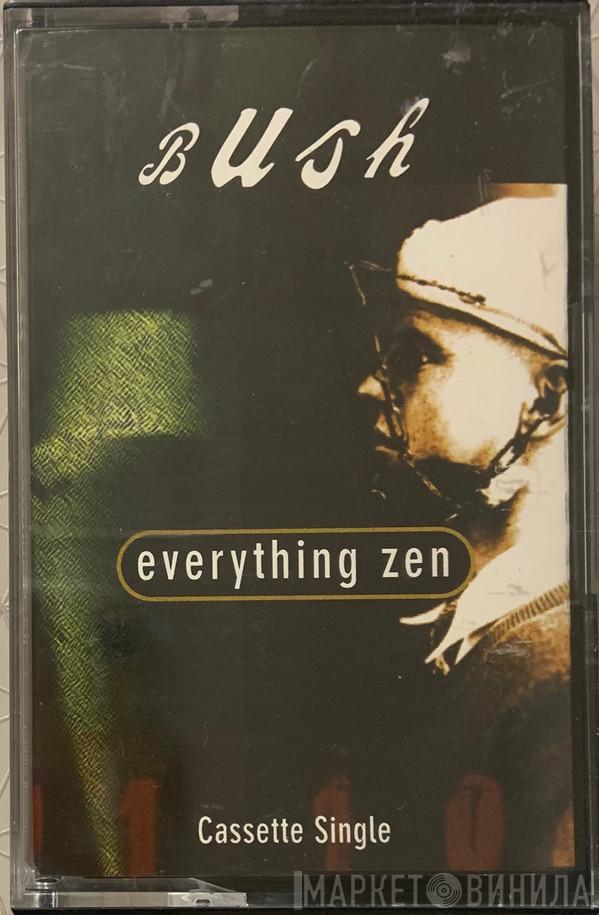  Bush  - Everything Zen