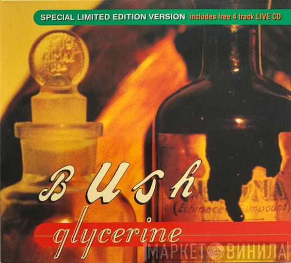  Bush  - Glycerine (Special Limited Edition Version)