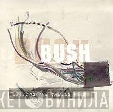 Bush - Letting The Cables Sleep