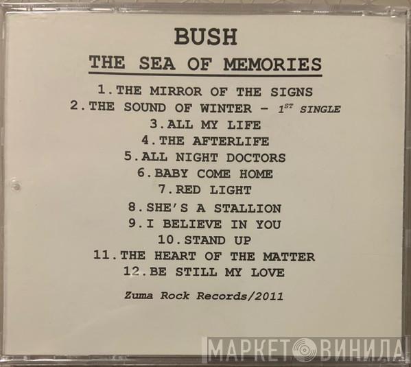  Bush  - The Sea of Memories