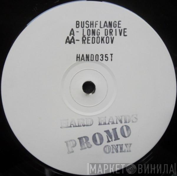 Bushflange - Long Drive / Redokov