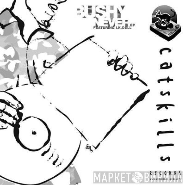 Bushy - Never EP