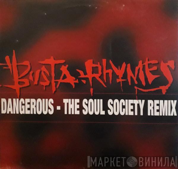 Busta Rhymes  - Dangerous - The Soul Society Remix