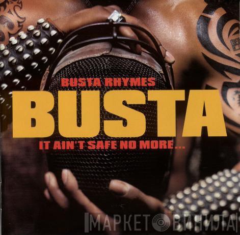  Busta Rhymes  - It Ain't Safe No More...