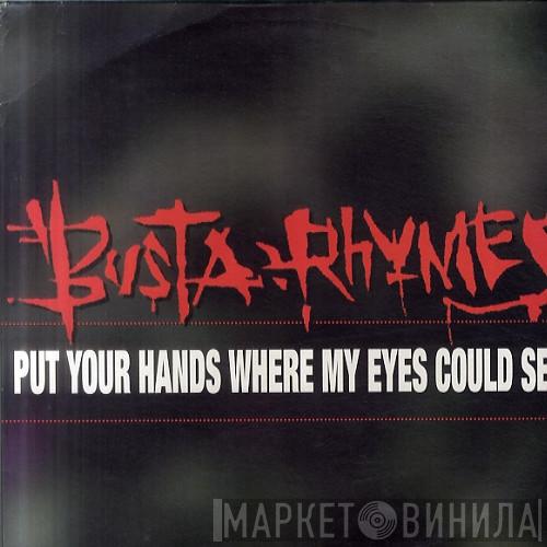 Busta Rhymes - Put Your Hands Where My Eyes Could See
