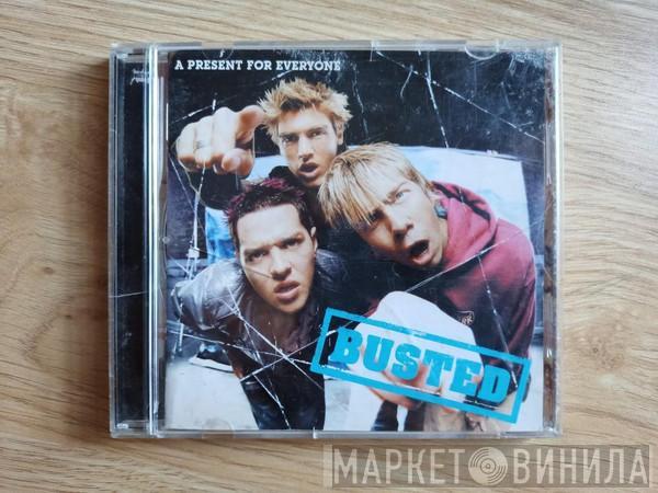  Busted   - A Present For Everyone
