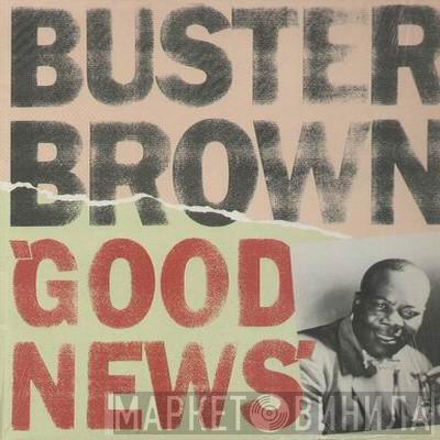 Buster Brown - Good News