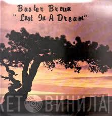 Buster Brown - Lost in a Dream