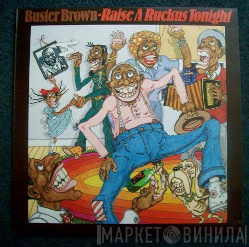 Buster Brown - Raise A Ruckus Tonight