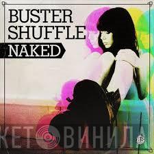 Buster Shuffle - Naked