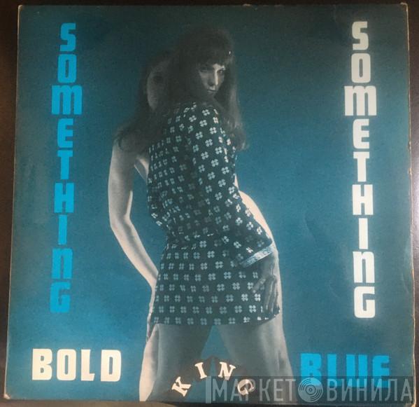 Butch Kinsey - Something Bold, Something Blue