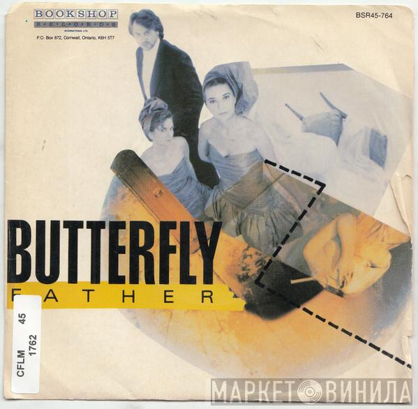 Butterfly  - Father
