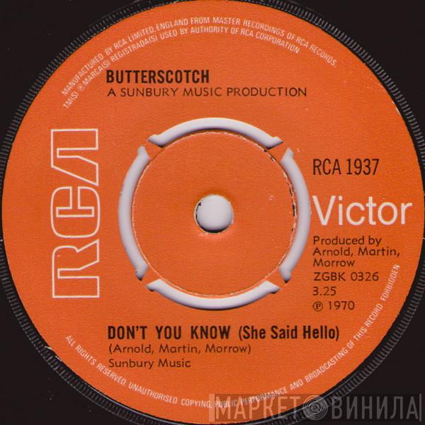 Butterscotch  - Don't You Know (She Said Hello)