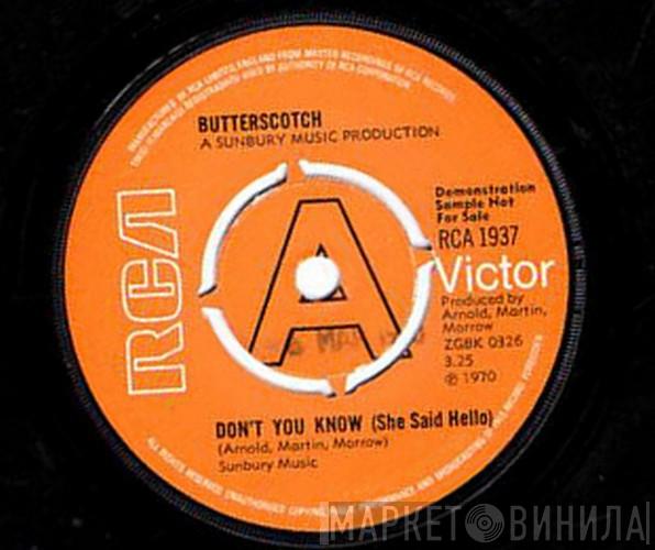 Butterscotch  - Don't You Know (She Said Hello)