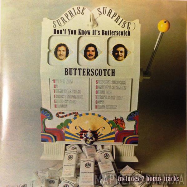 Butterscotch  - Don’t You Know It's Butterscotch