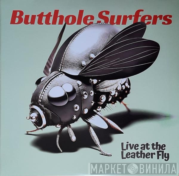 Butthole Surfers - Live At The Leather Fly