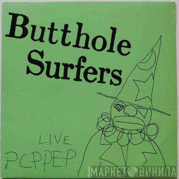 Butthole Surfers - Live PCPPEP