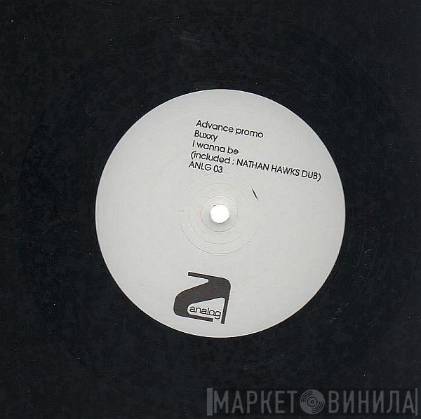 Buxxy - I Wanna Be