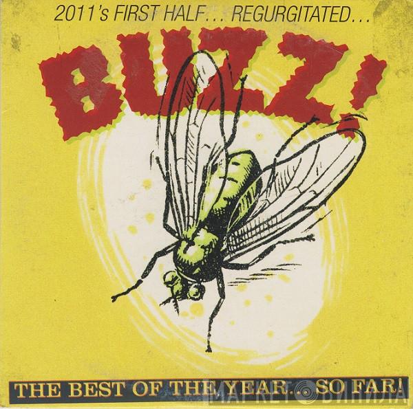  - Buzz! (The Best Of The Year... So Far!)