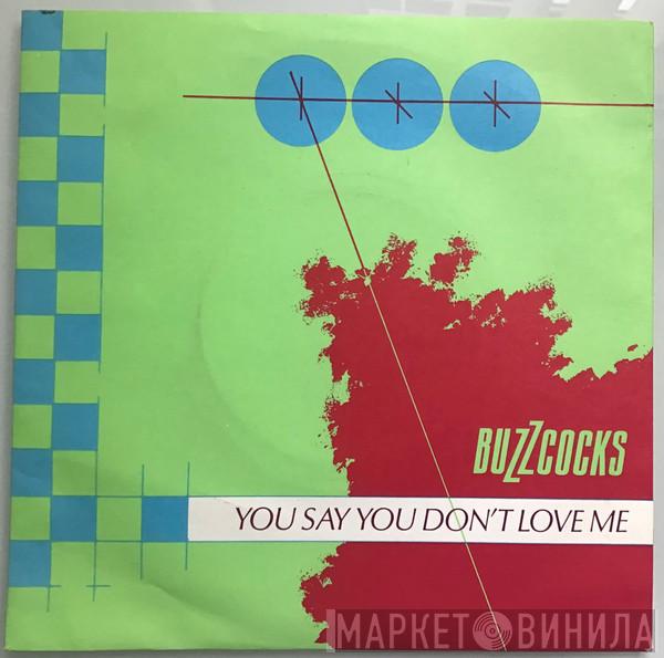 Buzzcocks - You Say You Don't Love Me