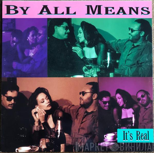 By All Means - It's Real