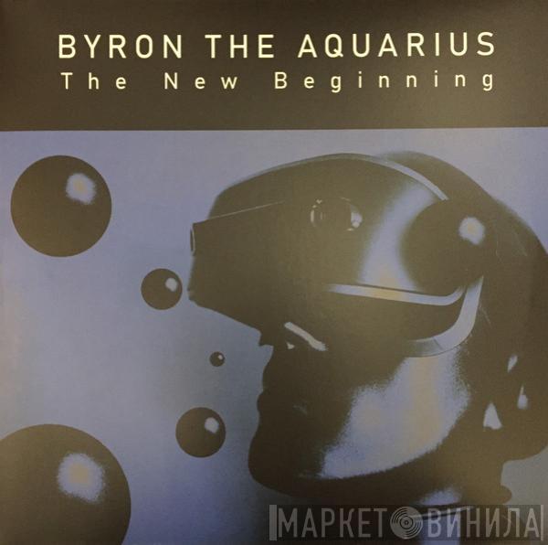 Byron The Aquarius - The New Beginning
