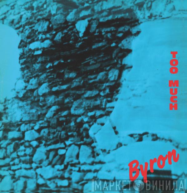 Byron - Too Much