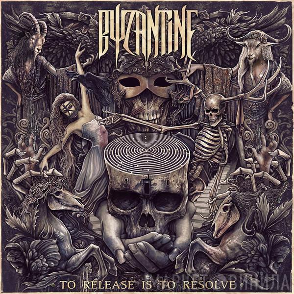 Byzantine  - To Release Is To Resolve