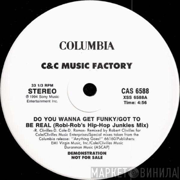  C + C Music Factory  - Do You Wanna Get Funky /  Got To Be Real
