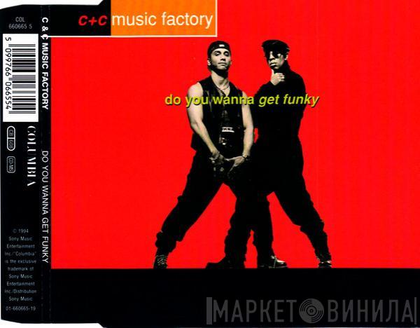  C + C Music Factory  - Do You Wanna Get Funky