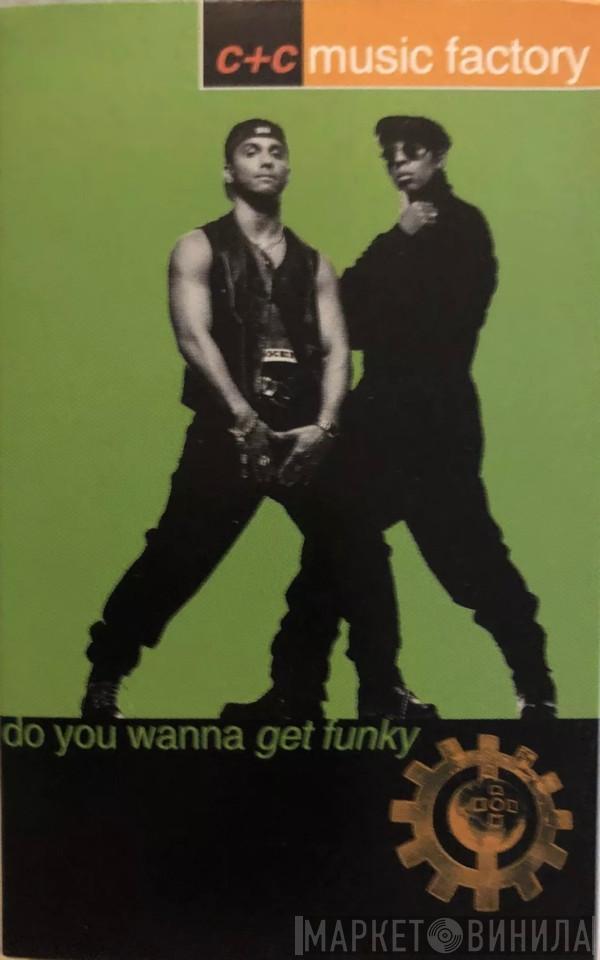  C + C Music Factory  - Do You Wanna Get Funky