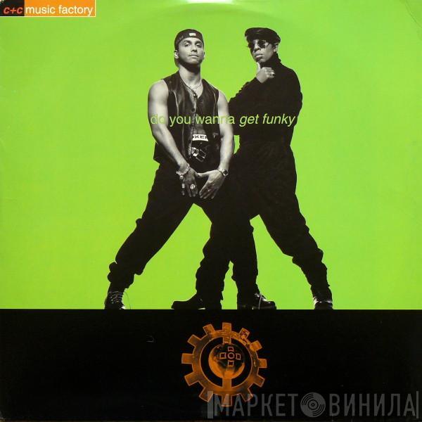 C + C Music Factory - Do You Wanna Get Funky