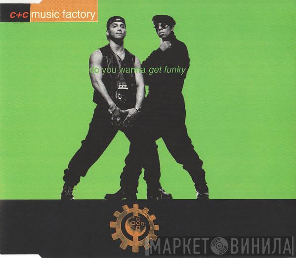  C + C Music Factory  - Do You Wanna Get Funky