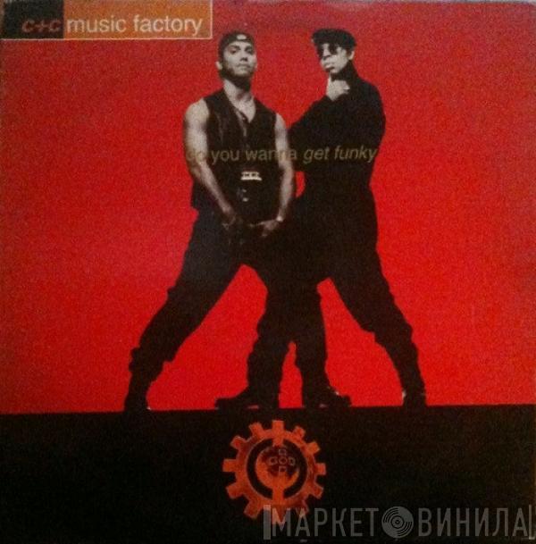  C + C Music Factory  - Do You Wanna Get Funky