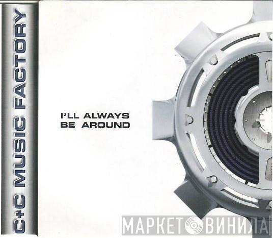  C + C Music Factory  - I'll Always Be Around