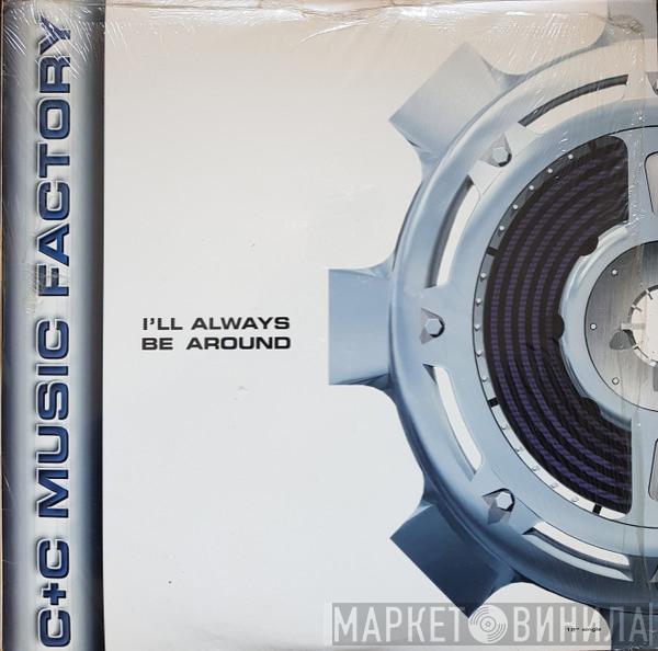  C + C Music Factory  - I'll Always Be Around