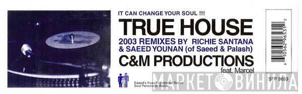 C & M Productions - True House (2003 Remixes)