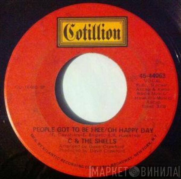  C & The Shells  - People Got To Be Free/Oh Happy Day / Private Number
