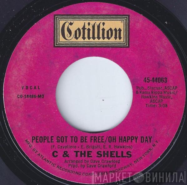  C & The Shells  - People Got To Be Free/Oh Happy Day / Private Number